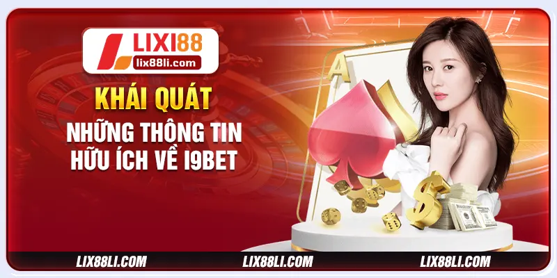 Khái quát những thông tin hữu ích về I9BET