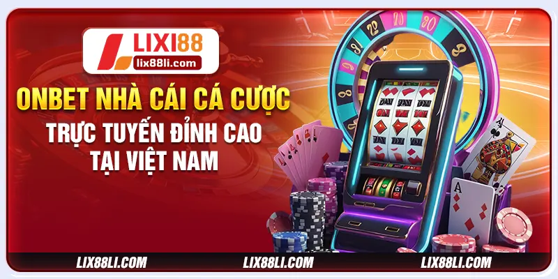 Onbet – Nhà Cái Cá Cược Trực Tuyến Đỉnh Cao Tại Việt Nam