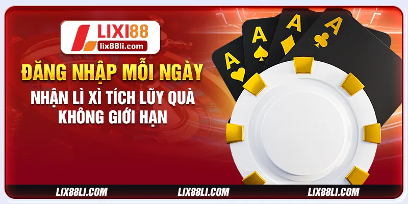 Đăng Nhập Mỗi Ngày Nhận Lì Xì – Tích Lũy Không Giới Hạn
