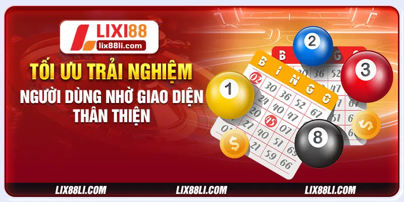 Tối ưu trải nghiệm người dùng nhờ giao diện thân thiện