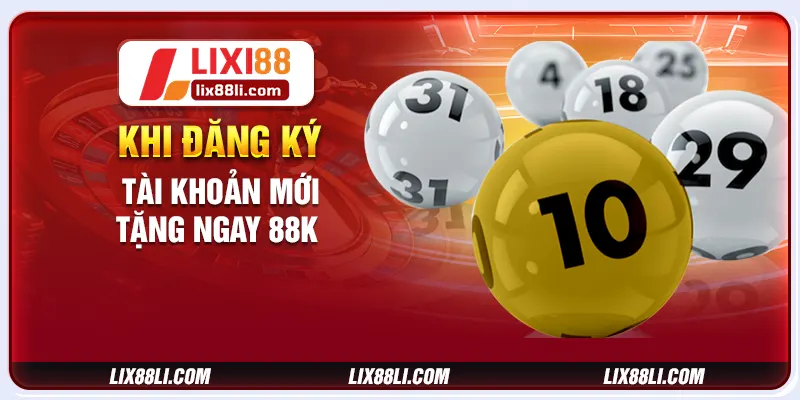 Khi đăng ký tài khoản mới tặng ngay 88K 