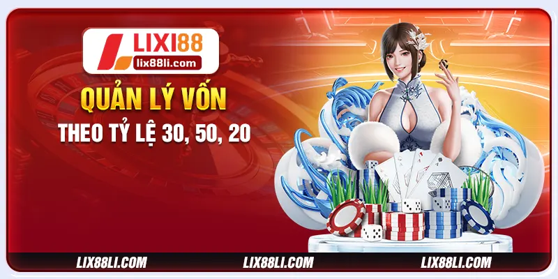 Quản lý vốn theo tỷ lệ 30, 50, 20