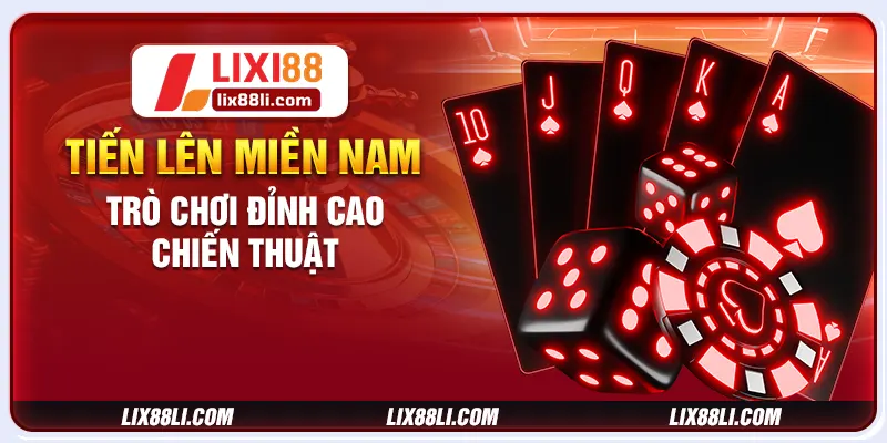 Tiến lên miền nam trò chơi đỉnh cao chiến thuật