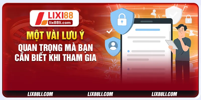 Một vài lưu ý quan trọng mà bạn cần biết khi tham gia