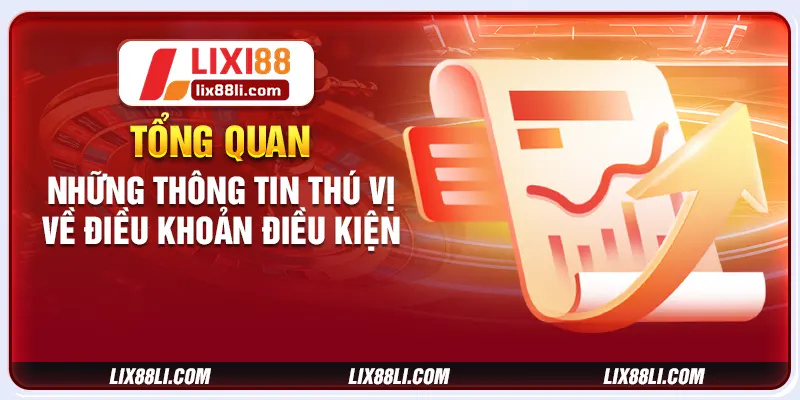 Tổng quan những thông tin thú vị về điều khoản điều kiện
